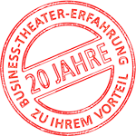20 Jahre Business-Theater-Erfahrung zu Ihrem Vorteil